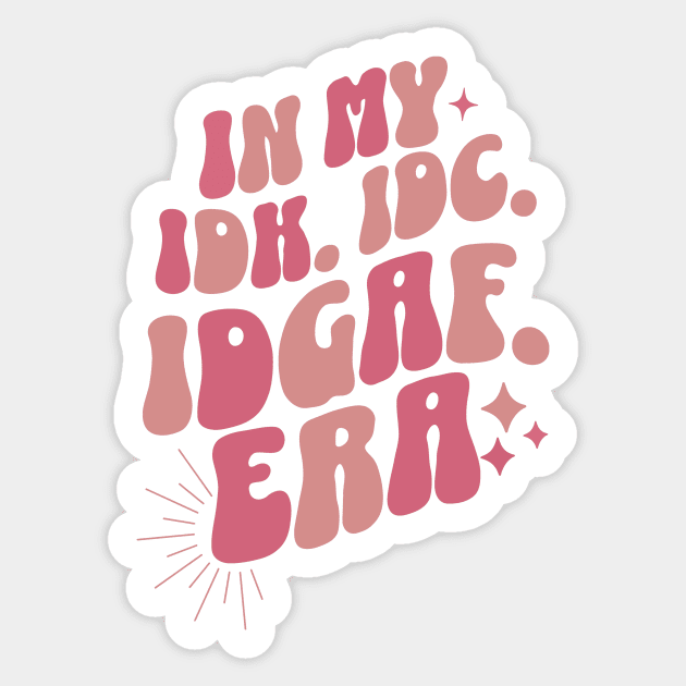 Groovy In My IDK IDC IDGAF Era Sticker by The WYLD Tribe